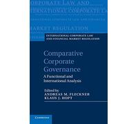 Comparative Corporate Governance: A Functional and International Analysis (International Corporate Law and Financial Market Regulation)