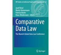Comparative Data Law: The Munich Global Data Law Conference (MPI Studies on Intellectual Property and Competition Law)