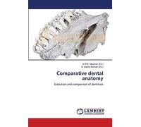 Comparative dental anatomy: Evolution and comparison of dentition