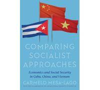Comparative Economic and Social Evaluation of Two Economic Models : Cuba and China-Vietnam and their Impact on Social Protection