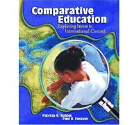 Comparative Education: Exploring Issues in International Context
