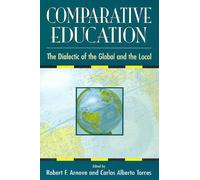 Comparative Education: The Dialectic of the Global and the Local