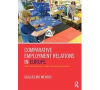 Comparative Employment Relations in Europe: Work and Democracy under International Pressure