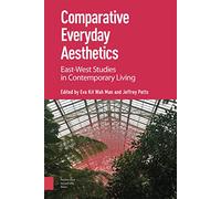 Comparative Everyday Aesthetics: East-West Studies in Contemporary Living