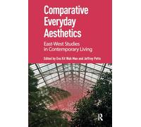 Comparative Everyday Aesthetics: East-West Studies in Contemporary Living – Routledge