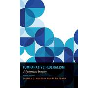 Comparative Federalism: A Systematic Inquiry, Second Edition