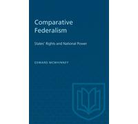 Comparative Federalism : States' Rights and National Power