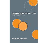 Comparative Federalism: Theory and Practice