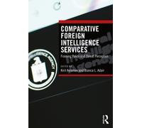 Comparative Foreign Intelligence Services : Framing Policy and Threat Perception