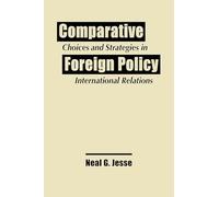 Comparative Foreign Policy: Choices and Strategies in International Relations