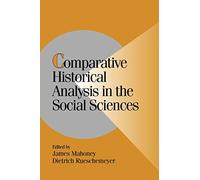 Comparative Historical Analysis in the Social Sciences (Cambridge Studies in Comparative Politics)
