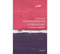 Comparative Literature: A Very Short Introduction: A Very Short Introduction (Very Short Introductions)