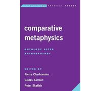 Comparative Metaphysics: Ontology After Anthropology (Reinventing Critical Theory)