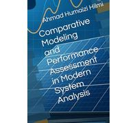 Comparative Modeling and Performance Assessment in Modern System Analysis