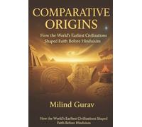 Comparative Origins: How the World’s Earliest Civilizations Shaped Faith Before Hinduism