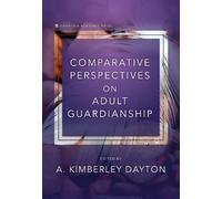 Comparative Perspectives on Adult Guardianship