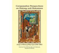Comparative Perspectives on History and Historians (Festschriften, Occasional Papers, and Lectures): Essays in Memory of Bryce Lyon (1920-2007): 21