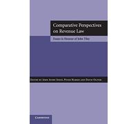 Comparative Perspectives on Revenue Law: Essays in Honour of John Tiley: 0