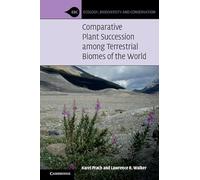 Comparative Plant Succession among Terrestrial Biomes of the World (Ecology, Biodiversity and Conservation)