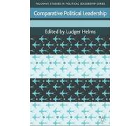 Comparative Political Leadership (Palgrave Studies in Political Leadership)