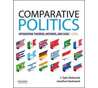 Comparative Politics: Integrating Theories, Methods, and Cases