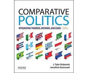 Comparative Politics: Integrating Theories, Methods, and Cases