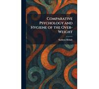 Comparative Psychology and Hygiene of the Over-Weight