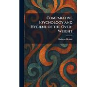 Comparative Psychology and Hygiene of the Over-Weight