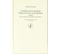 Comparative Semitic Philology in the Middle Ages: From Saʿadiah Gaon to Ibn Barūn (10th-12th C.): 40 (Studies in Semitic Languages and Linguistics): ... Gaon to Ibn Barūn (10th-12th C.)