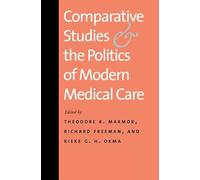 Comparative Studies and the Politics of Modern Medical Care