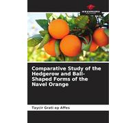 Comparative Study of the Hedgerow and Ball-Shaped Forms of the Navel Orange