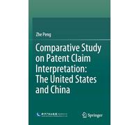 Comparative Study on Patent Claim Interpretation: The United States and China