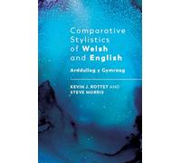 Comparative Stylistics of Welsh and English: Arddulleg y Gymraeg