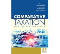 Comparative Taxation: Why tax systems differ