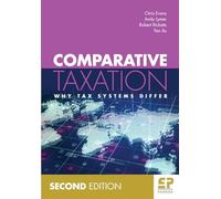 Comparative Taxation: Why tax systems differ (2nd edition)