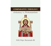 Comparative Theology: Orthodoxy vs. Protestantism