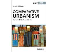 Comparative Urbanism : Tactics for Global Urban Studies
