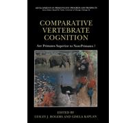 Comparative Vertebrate Cognition : Are Primates Superior to Non-Primates?