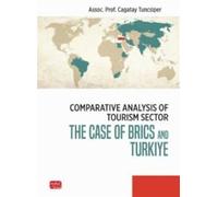 Comparatıve Analysıs of Tourısm Sector - The Case Of Brics and Türkiye