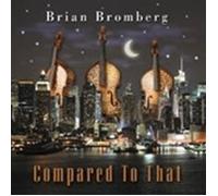 Compared to That by Brian Bromberg (2012) Audio CD