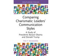 Comparing Charismatic Leaders’ Communication Styles : A Study of Presidents Barack Obama and Donald Trump