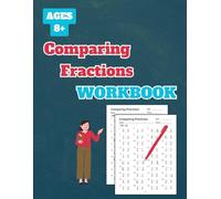 Comparing Fractions Workbook: 50 Tests about Comparing Fractions for Grades 3-5, with Answer Key, 102 Pages, 8.5 x 11 inches
