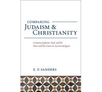 Comparing Judaism and Christianity: Common Judaism, Paul, and the Inner and the Outer in Ancient Religion
