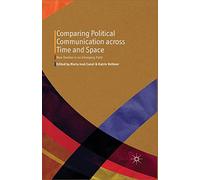 Comparing Political Communication across Time and Space – New Studies in an Emerging Field