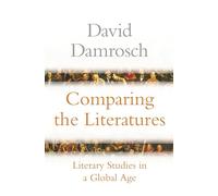 Comparing the Literatures: Literary Studies in a Global Age