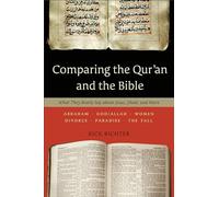 Comparing the Qur'an and the Bible: What They Really Say about Jesus, Jihad, and More