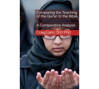 Comparing the Teaching of the Qur’an to the Bible: A Comparative Analysis