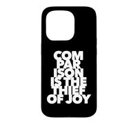 Comparison Is The Thief Of Joy quote be yourself unique Case for iPhone 15 Pro