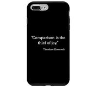 Comparison Is the Thief of Joy - Theodore Roosevelt Case for iPhone 7 Plus/8 Plus