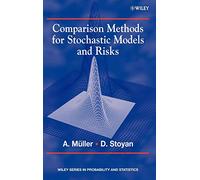 Comparison Methods for Stochastic Models and Risks: 389 (Wiley Series in Probability and Statistics)